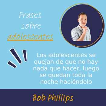 Frases sobre adolescentes - Bob Phillips