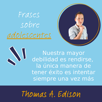 Frases de adolescentes - Thomas A. Edison