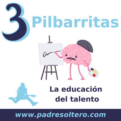 3 pilbarritas - La educación del talento